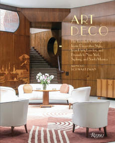 Art Deco (The Twentieth Century's Iconic Decorative Style from Paris, London, and Brussels to New York, Sydney, and Santa Monica) by Arnold Schwartzman, 9780847866106