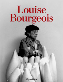 Louise Bourgeois by Frances Morris, Marie-Laure Bernadac, Pauo Herkenhoff, Rosalind Krauss, Julia Kristeva, 9780847866151