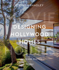Designing Hollywood Homes (Movie Houses) by Stephen Shadley, Patrick Pacheco, Diane Keaton, 9780847866595