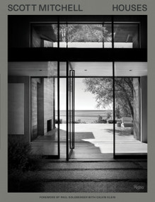 Scott Mitchell Houses by Scott Mitchell, Paul Goldberger, Calvin Klein, Michael Webb, 9780847866762