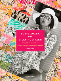 Suzie Zuzek for Lilly Pulitzer (The Artist Behind an Iconic American Fashion Brand, 1962-1985) by Susan Brown, Caroline Rennolds Milbank, 9780847867646