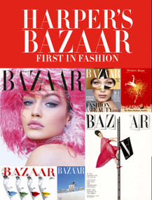 Harper's Bazaar (First in Fashion) by Marianne Le Galliard, Éric Pujalet-Plaà, Olivier Gabet, Glenda Bailey, 9780847869176