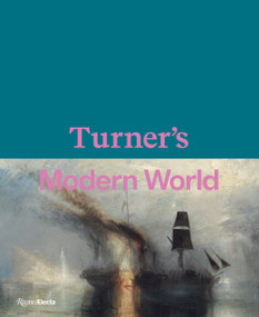 Turner's Modern World by David Blayney Brown, Amy Concannon, Sam Smiles, 9780847869343