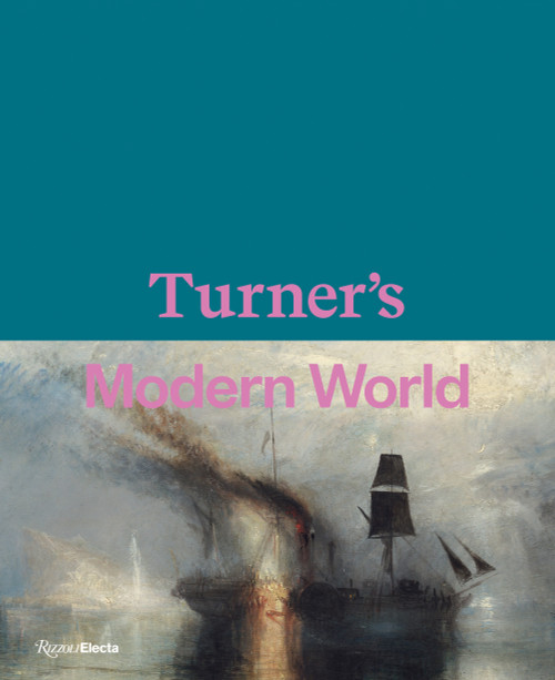 Turner's Modern World by David Blayney Brown, Amy Concannon, Sam Smiles, 9780847869343