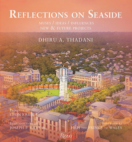 Reflections on Seaside (Muses/Ideas/Influences) by Dhiru Thadani, Leon Krier, Joseph P. Riley Jr., 9780847870165
