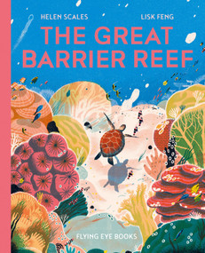The Great Barrier Reef by Dr. Helen Scales, Lisk Feng, 9781838749842