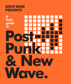A Field Guide to Post-Punk & New Wave by Steve Wide, 9781925811766