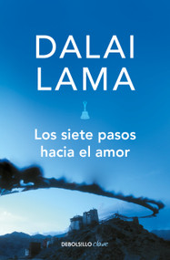 Los siete pasos hacia el amor / How to Expand Love: Widening the Circle of Loving Relationships (Spanish Edition) by Dalai Lama, 9786073805353