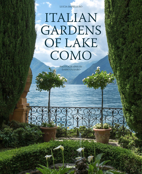 Italian Gardens of Lake Como by Lucia Impelluso, Dario Fusaro, 9788891814715