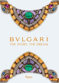 Bvlgari (The Story, The Dream) by Chiara Ottaviano, Lucia Boscaini, 9788891824325