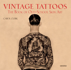 Vintage Tattoos (The Book of Old-School Skin Art) by Carol Clerk, 9780789318244