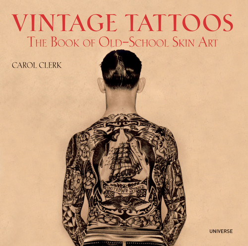 Vintage Tattoos (The Book of Old-School Skin Art) by Carol Clerk, 9780789318244