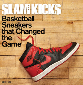 SLAM Kicks (Basketball Sneakers that Changed the Game) by Ben Osborne, Scoop Jackson, Russ Bengtson, Lang Whitaker, John Brilliant, 9780789327000