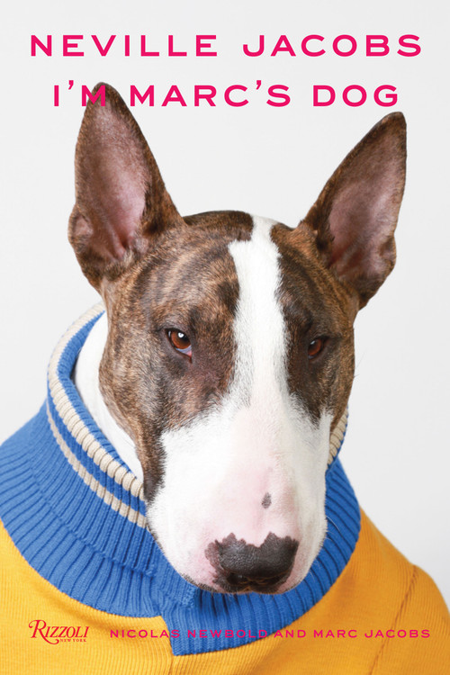 Neville Jacobs (I'm Marc's Dog) - 9780789335647 by Nicolas Newbold, Marc Jacobs, 9780789335647