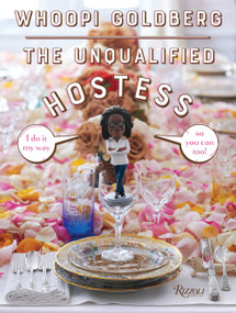 The Unqualified Hostess (I do it my way so you can too!) - 9780789341082 by Whoopi Goldberg, 9780789341082