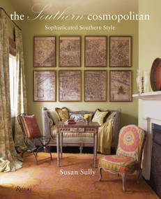 The Southern Cosmopolitan (Sophisticated Southern Style) by Susan Sully, 9780847830787