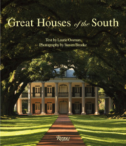 Great Houses of the South by Laurie Ossman, Steven Brooke, 9780847833092