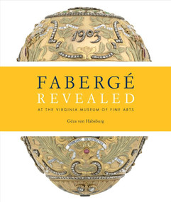Faberge Revealed (At the Virginia Museum of Fine Arts) by Geza Von Habsburg, Carol Aiken, Christel Ludewig McCanless, Mark Schaffer, Ulla Tillander-Godenhielm, 9780847837380