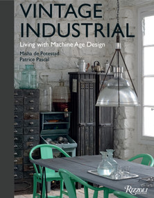 Vintage Industrial (Living with Machine Age Design) by Misha de Potestad, Patrice Pascal, 9780847842322
