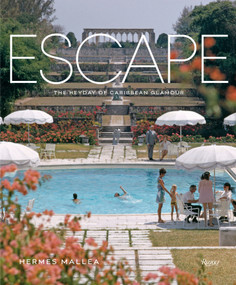 Escape (The Heyday of Caribbean Glamour) by Hermes Mallea, 9780847843381