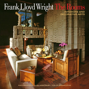 Frank Lloyd Wright: The Rooms (Interiors and Decorative Arts) by Margo Stipe, Alan Weintraub, David A. Hanks, 9780847843428