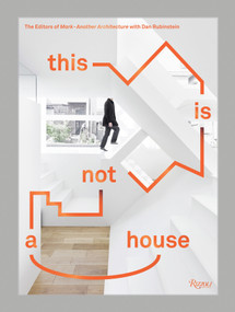 This Is Not a House by Editors of Mark, Dan Rubinstein, 9780847846368
