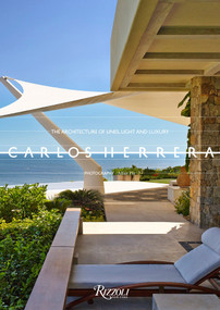 Carlos Herrera (The Architecture of Lines, Light, and Luxury) by Carlos Herrera, Richard Rogers, Allan Fis, 9780847847358