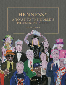 Hennessy (A Toast to the World's Preeminent Spirit) by Glenn O'Brien, Jean-Philippe Delhomme, 9780847847525