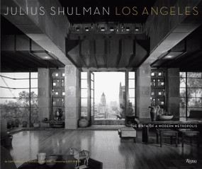 Julius Shulman Los Angeles (The Birth of A Modern Metropolis) by Sam Lubell, Douglas Woods, Judy McKee, Julius Shulman, 9780847847648
