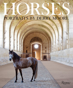Horses (Portraits by Derry Moore) by Derry Moore, Sir Richard Stagg, Ian Balding, Sir Humphrey Wakefield, Clare, Countess of Euston, 9780847848843