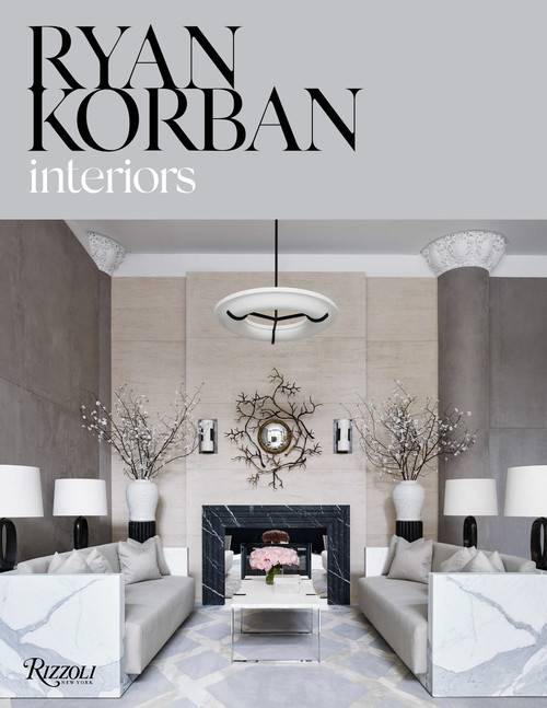Ryan Korban (Interiors) by Ryan Korban, Amy Astley, Karin Nelson, 9780847861422