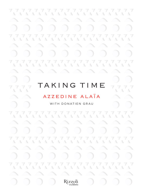 Taking Time - 9780847861552 by Azzedine Alaïa, Donatien Grau, Julian Schnabel, Jonathan Ive, Isabelle Huppert, 9780847861552