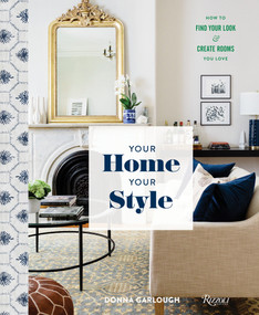 Your Home, Your Style (How to Find Your Look & Create Rooms You Love) - 9780847861798 by Donna Garlough, Joyelle West, 9780847861798