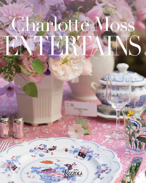 Charlotte Moss Entertains by Charlotte Moss, 9780847861859