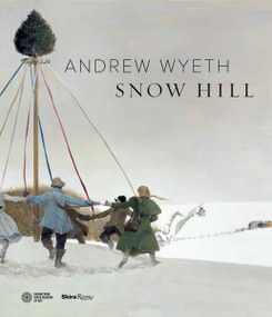 Andrew Wyeth's Snow Hill by James H. Duff, Thomas Padon, 9780847862610