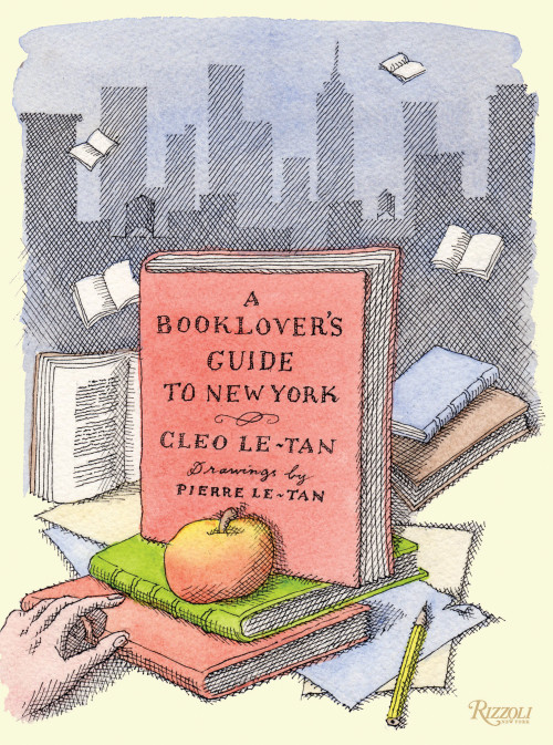 A Booklover's Guide to New York by Cleo Le-Tan, Pierre Le-Tan, Tavi Gevinson, Marc Jacobs, Hamish Bowles, 9780847863662