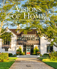 Visions of Home (Timeless Design, Modern Sensibility) by Andrew Cogar, Marc Kristal, James L. Strickland, Eric Piasecki, 9780847867608