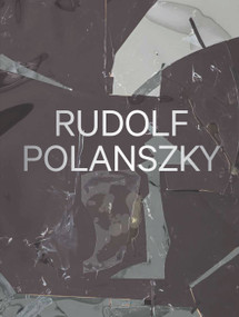Rudolf Polanszky (Recent Works ) by Hans-Ulrich Obrist, Francesco Stocchi, 9780847869107