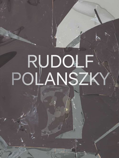Rudolf Polanszky (Recent Works ) by Hans-Ulrich Obrist, Francesco Stocchi, 9780847869107