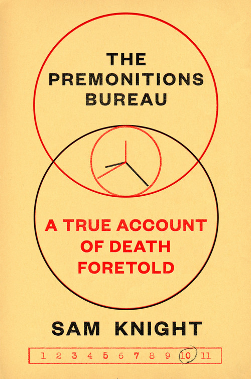 The Premonitions Bureau (A True Account of Death Foretold) by Sam Knight, 9781984879592