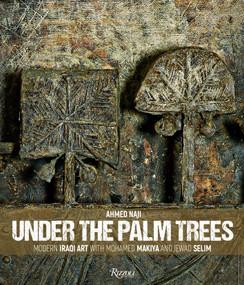 Under the Palm Trees (Modern Iraqi Art with Mohamed Makiya and Jewad Selim) by Ahmed Naji (al-Said), 9788891820129