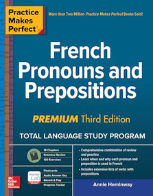 Practice Makes Perfect: French Pronouns and Prepositions, Premium Third Edition by Annie Heminway, 9781260453416