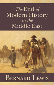 The End of Modern History in the Middle East - 9780817912956 by Bernard Lewis, 9780817912956