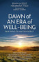 Dawn of an Era of Wellbeing (New Paths to a Better World) by Ervin Laszlo, Deepak Chopra, Frederick Tsao, 9781590795156