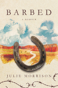 Barbed (A Memoir) by Julie Morrison, 9781734989908
