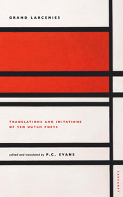 Grand Larcenies (Translations and Imitations of Ten Dutch Poets) by P.C. Evans, 9781800171329