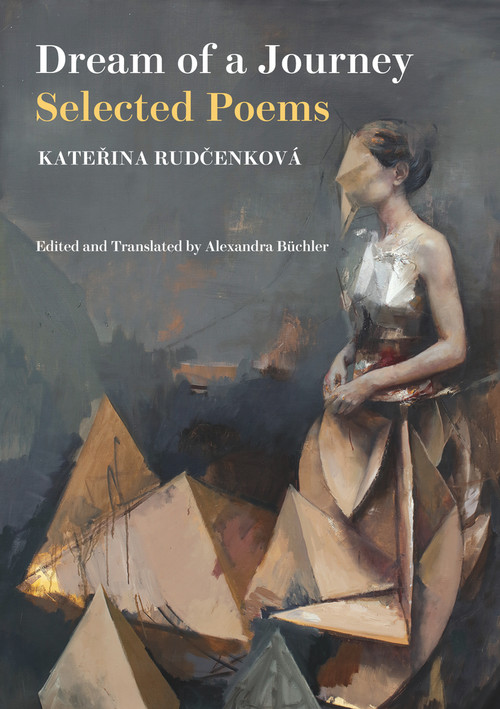 Dream of a Journey (Selected Poems) by Katerina Rudcenková, 9781913640545