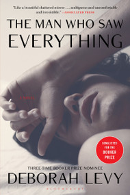 The Man Who Saw Everything by Deborah Levy, 9781632869852