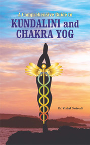 A Comprehensive Guide to Kundalini and Chakra Yog by Vishal Dwivedi, 9788177085235