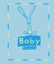 Baby Journal - Blue (Birth to One Year) by New Holland Publishers, 9781742686288
